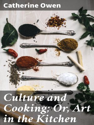 cover image of Culture and Cooking; Or, Art in the Kitchen